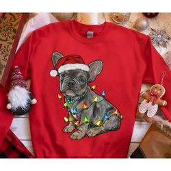 christmas bulldog sweatshirt, gifts for dog mom, holiday shirts, t-shirt maman bulldog french, graphics t-shirts christm