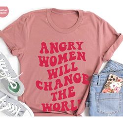 retro shirt for reproductive rights, feminist shirt for women's rights, trendy gifts for women, angry women will change