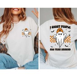 i ghost people all year round around the shirt, halloween shirt, halloween party shirt, halloween costumes, spooky vibes