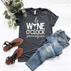 it's wine oclock somewhere shirt, wine shirt, wine lover shirt, wine tee, funny wine shirt, drinking tee, wine lover gif