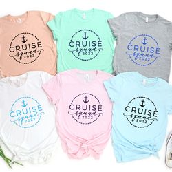 cruise shirts, cruise squad 2022, ladies group cruise vacation t shirts, matching cruise shirts, girls trip shirts, all