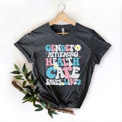 gender-affirming healthcare saves lives t-shirt, trans lives, trans kids, protect lgbtqia lgbt youth, pride shirts, dona