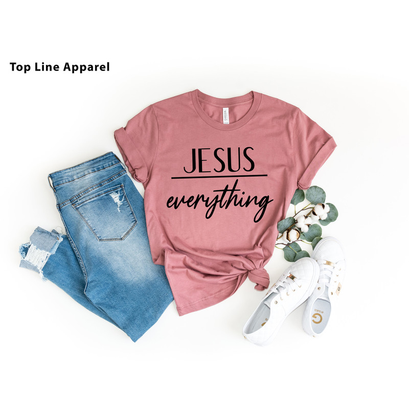 Jesus Everything T Shirt, Christian Tees For Women, Women's Christian Tees, Christian Shirts, Faith Shirt, Religious Shirt.jpg