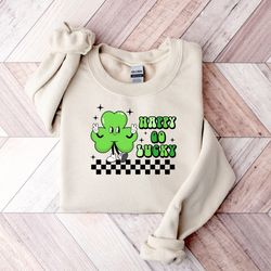 st patricks day shirt,happy go lucky sweatshirt,funny st patricks day sweatshirt,womens shamrock sweatshirt,womens lucky