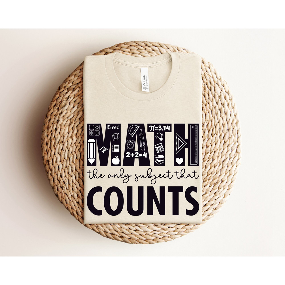 Math The Only Subject That Counts Shirt, Math Teacher Shirt, Math Teacher Gift, Math Shirt, Funny Math Shirt, Gift For Teacher, Math Teacher.jpg