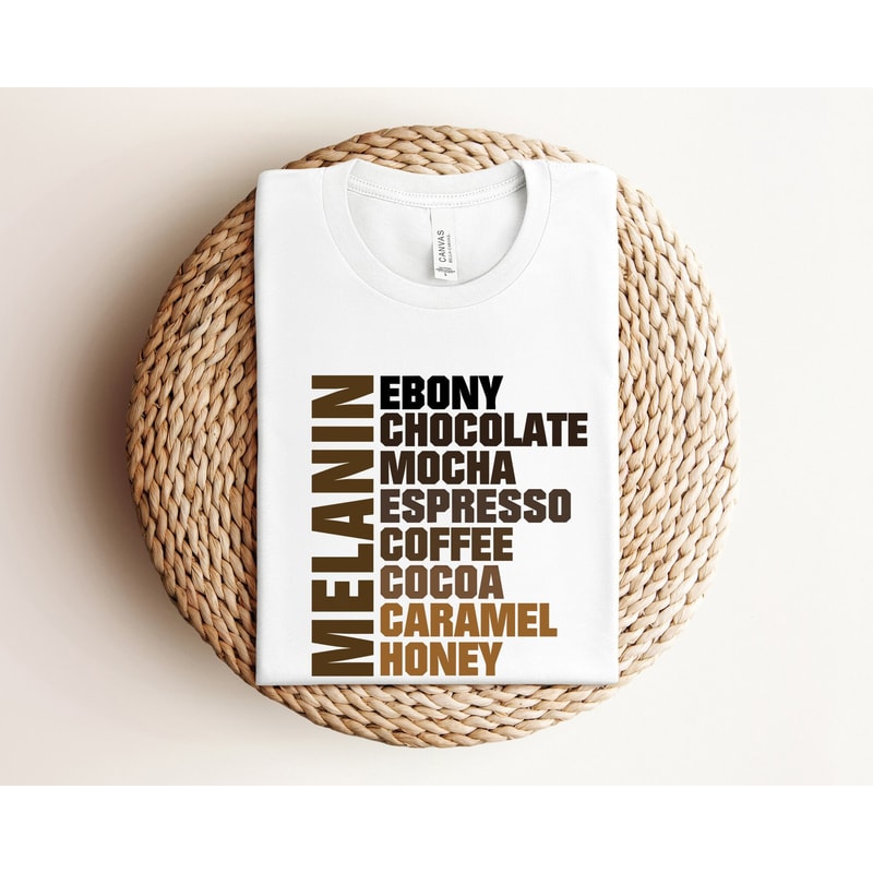 Melanin Shirt, Ebony Chocolate Mocha Espresso Coffee Cocoa Caramel, Nubian Melanin Black Girl Shirt, Afro Woman Shirt, Black Queen Shirt.jpg