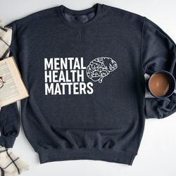 mental health matters sweatshirt, mental health awareness sweatshirt, mental health sweatshirt, self love club hoodie, p