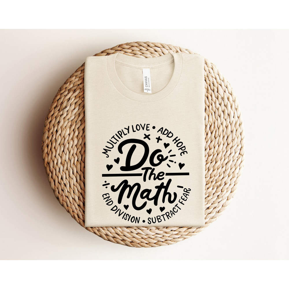 Multiply Love Add Hope Do The Math Shirt, Math Teacher Shirt, Funny Math Shirt, Math Lover Gift, Mathematics Shirt, Teacher Life, Teacher.jpg