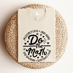 multiply love add hope do the math shirt, math teacher shirt, funny math shirt, math lover gift, mathematics shirt, teac