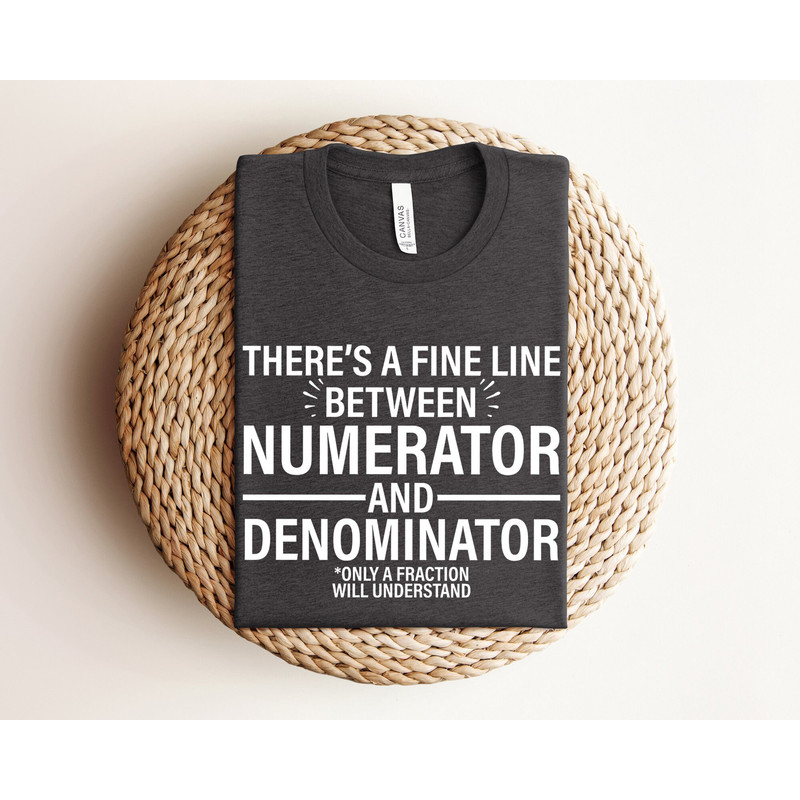 Numerator And Denominator Shirt, Funny Math Teacher Shirt, Gift For Math Teacher, Gift For Mathematician, Mathematics Geek Shirts, Math.jpg