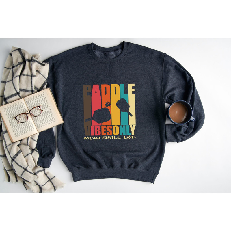 Paddle Vibes Only Sweatshirt, Pickleball Sweatshirt, Gift for Pickleball Players, Game Day Sweatshirt, Sports Vibes Sweatshirt, Gift For Dad.jpg
