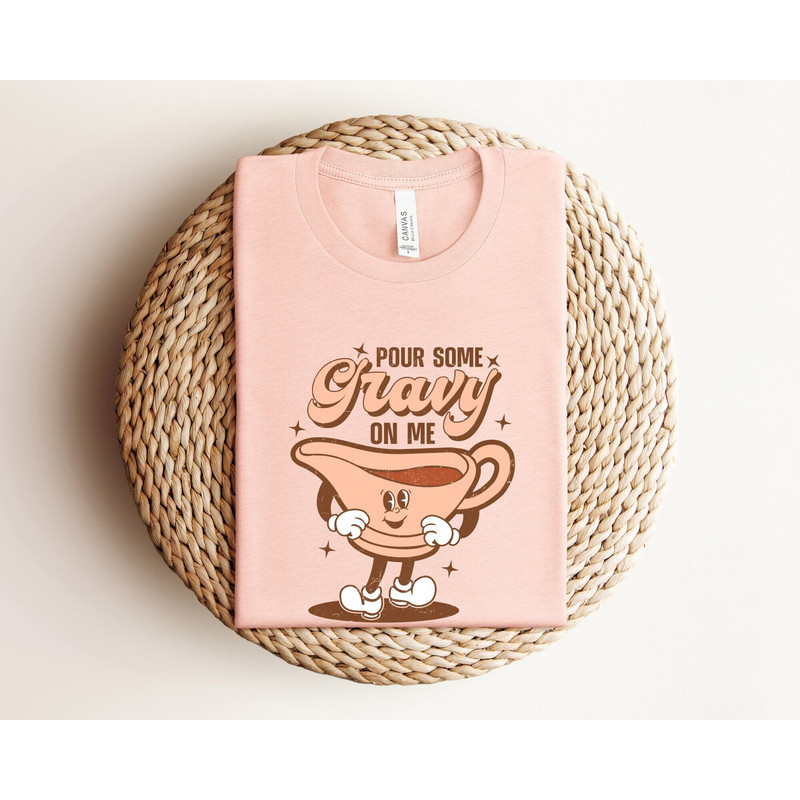 Pour Some Gravy On Me Shirt, Retro Thanksgiving Shirt, Turkey Gravy Shirt, Family Dinner Shirt, Grateful Shirt, Fall Autumn Shirt, Thankful.jpg