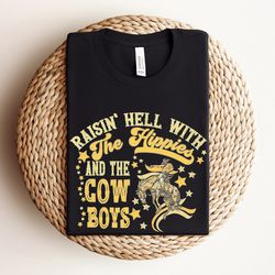 raisin hell with the hippies and the cowboys shirt, country cowgirl shirt, cowboy shirt, cowboy graphic shirt, funny hip