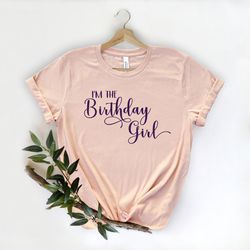 im the birthday girl shirt,its my birthday shirt,girls birthday party, bday girl shirt, birthday girl shirt women,women