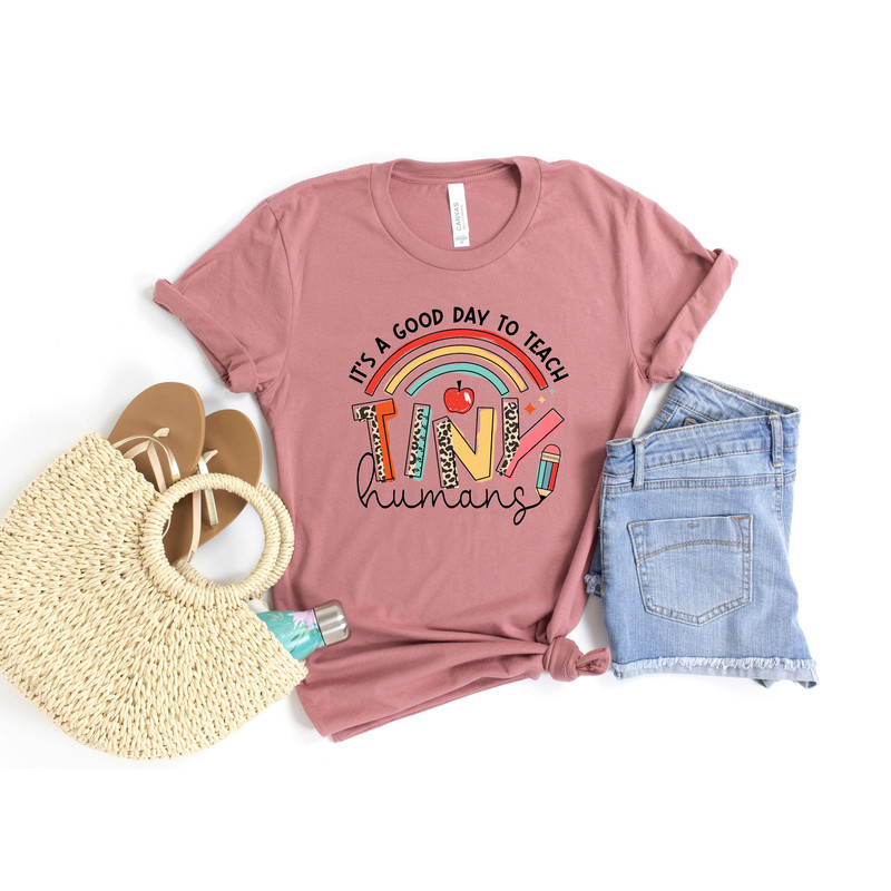It's A Good Day To Teach Tiny Humans Shirt, Preschool Teacher Shirt, Back to School Shirt, Teacher Gift Shirt, Teacher Tee, Teacher T-Shirt.jpg