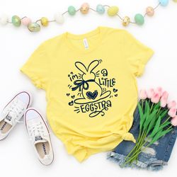 kids easter shirt,im a little eggstra shirt,funny easter bunny shirt,cute easter shirt,easter day shirt for woman, easte
