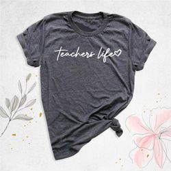 teachers life shirt, inspirational teacher shirt, teacher gift shirt, funny teacher shirt, back to school shirt, teachin