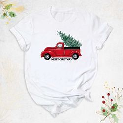 merry christmas trees truck shirt, red truck family matching shirt, christmas tree shirt, holiday xmas shirt, women's me