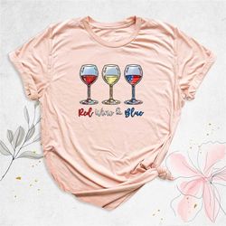 red wine and blue t-shirt, 4th of july celebration shirt, 4th of july party tee, american flag shirt, patriotic shirt, i