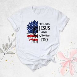 loves jesus and america too shirt, 4th of july shirt, sunflower american flag shirt, independence day, 4th of july shirt