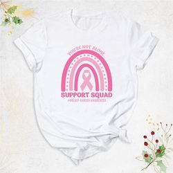 you're not alone breast cancer support shirt, breast cancer fighter shirt, cancer support team shirt, pink ribbon shirt,