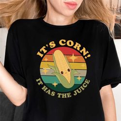 have a corntastic day shirt, its corn tee shirt, corn boy tik tok meme shirt, corn lover trendy ts, corn lovers gifts
