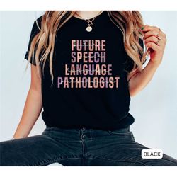 future slp shirt, speech therapy, slp shirt, slp-a shirt, speech therapy shirt, speech language pathologist shirt, speci