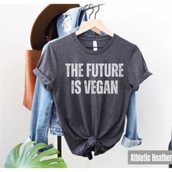 vegan shirt, future is vegan tshirt, gift for vegan, vegetarian vegetable lover shirt, humane vegan shirt, vegan chef gi