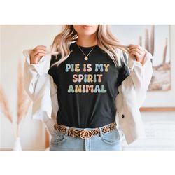 baking shirt baker gift, pie is my spirit animal shirt, cookie lady baking mom shirt, funny gift pastry chef, foodie gif