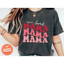 valentine's day shirt, one loved mama tees, mommy and me valentine's tee, valentine love tee, valentines tees, valentine