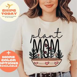 plant mom, plant lover gift, gift for plant mama, plant shirt, ladies shirt, gifts for mom, plant mom shirt, plant mom g