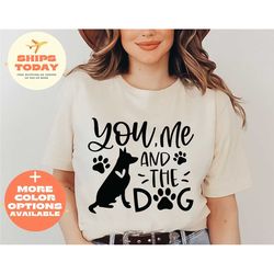 you me and the dog shirt, dog paw shirt, dog silhouette tee, animal lover tee, dog shirt, dog lover gift, animal tee