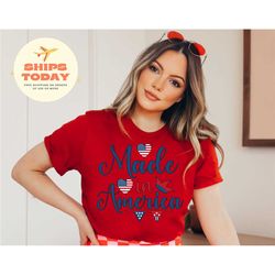 made in america shirt, 4th of july shirt, made in america shirt, independence day shirt, patriotic shirt, cute 4th of ju