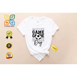 soccer game day shirt, soccer shirt, soccer fan shirt, soccer lover shirt, soccer day shirt, soccer team shirt, soccer s