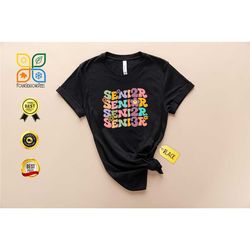 senior 2023 shirt, senior class of 2023 shirt, senior shirt, class of 2023 shirt, graduation shirt, graduate 2023 shirt,