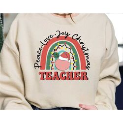 peace love joy christmas teacher shirt, christmas teacher sweatshirt, bright teacher christmas shirt, teacher gift, merr