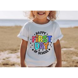 happy first day of school shirt, back to school tee, teacher shirt,first day of school teacher gift,back to school teach