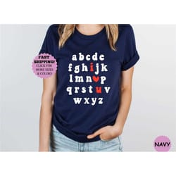 alphabet i love you shirt, alphabet teacher valentine's day shirt, love you shirt, i heart u, cute valentines day heart