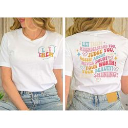 let them misunderstand you shirt, judge you tee, gossip about you tee, positive energy shirt, inspirational quotes tee,