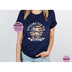 spilling the tea since 1773 shirt, 4th of july shirt, patriotic american flag shirt, funny history shirt, tea party shir