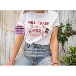 will trade students for chocolate shirt,  chocolate teacher shirt, funny teacher shirt, students t-shirt, teacher shirt,