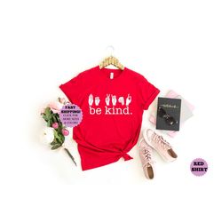 be kind sign language shirt, kindness shirt, be kind hands, kind shirt, anti-racism shirt, love shirt sign language