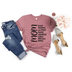mom shirt, mom loving generous accepting shirt, mother's day shirt, mom life shirt, mothers day gift, mama gift, strong