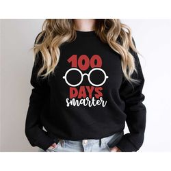 100 days smarter sweatshirt, 100 days of school t-shirt, teacher gift, 100th day of school, back to school, happy 100th