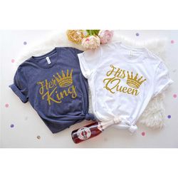 her king and his queen shirt,best couple shirts,couple matching shirts,queen and king shirts,personalized gift for coupl