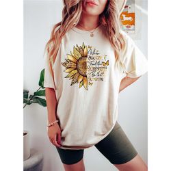 when you can't find the sunshine be the sunshine tee shirt, motivational shirt, sunflower quote, positive vibes shirt, i