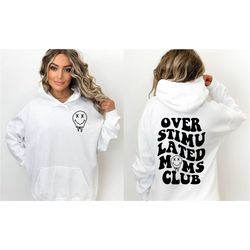 overstimulated mom's club sweatshirt, mother's day sweatshirt gift, mother's day gift, anxiety mom sweatshirt, gift for
