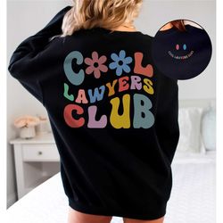 cool lawyers club sweatshirt, lawyer gift for women, lawyer sweater, lawyer graduation gifts, lawyer sweatshirt, future