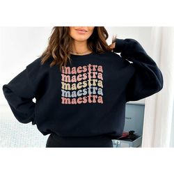 maestra sweatshirt, spanish teacher outfit, groovy teacher sweater, bilingual teacher hoodie, christmas gift for teacher