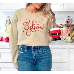 believe christmas sweatshirt, holiday sweater, believe sweatshirt, christian clothes, bestfriend christmas gift, girls c